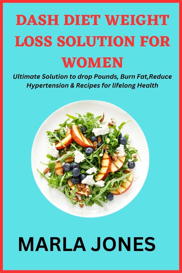  DASH DIET WEIGHT LOSS SOLUTION FOR WOMEN ABOVE 60(Kobo/電子書)