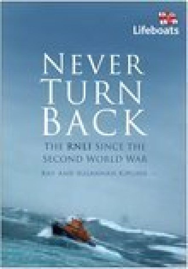  Never Turn Back: The RNLI Since the Second World War(Kobo/電子書)