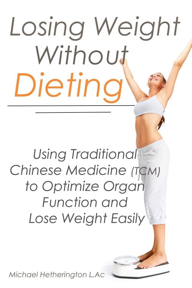  Losing Weight Without Dieting: Using Traditional Chinese Medicine (TCM) to Optimize Organ Function and Lose Weight Easily(Kobo/電子書)