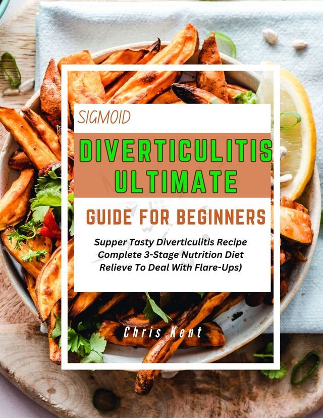  SIGMOID DIVERTICULITIS ULTIMATE GUIDE FOR BEGINNERS(Kobo/電子書)