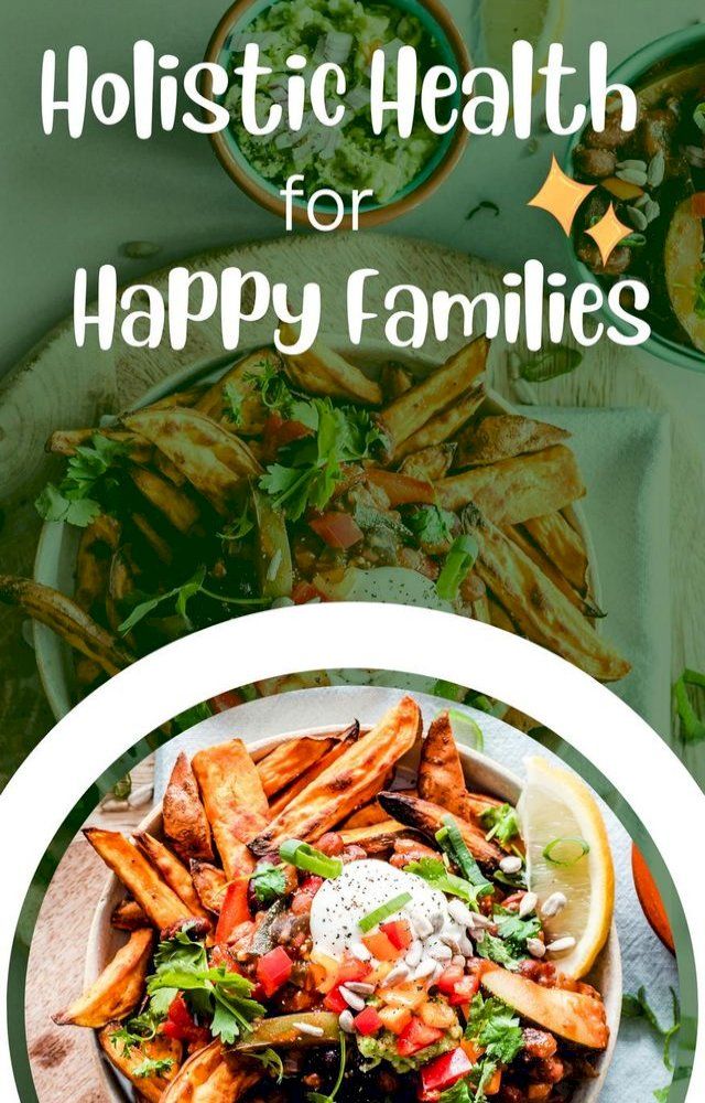  Holistic Health for Happy Families(Kobo/電子書)