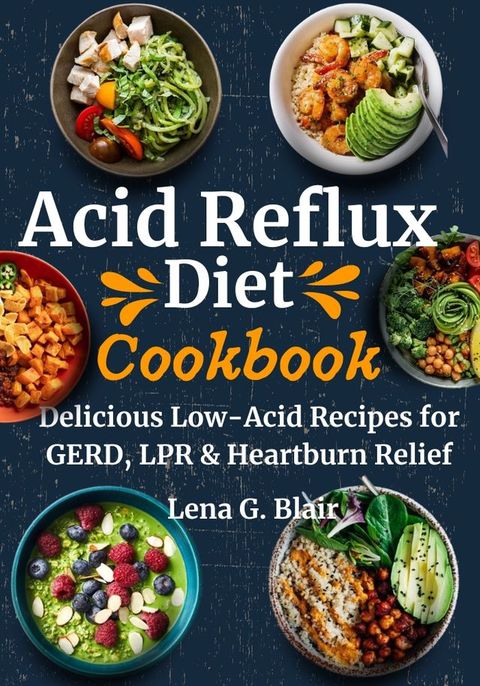 Acid Reflux Diet Cookbook(Kobo/電子書)