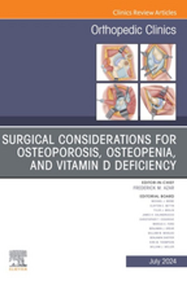  Surgical Considerations for Osteoporosis, Osteopenia, and Vitamin D Deficiency, An Issue of Orthopedic Clinics, E-Book(Kobo/電子書)