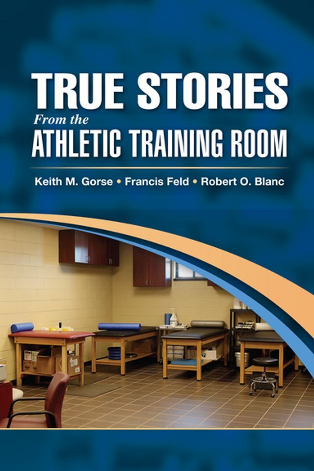  True Stories From the Athletic Training Room(Kobo/電子書)