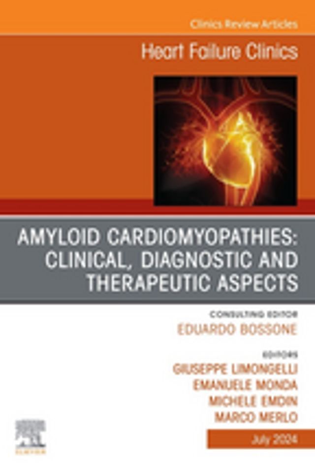  Amiloid Cardiomyopathies: Clinical, Diagnostic and Therapeutic Aspects, An Issue of Heart Failure Clinics, E-Book(Kobo/電子書)