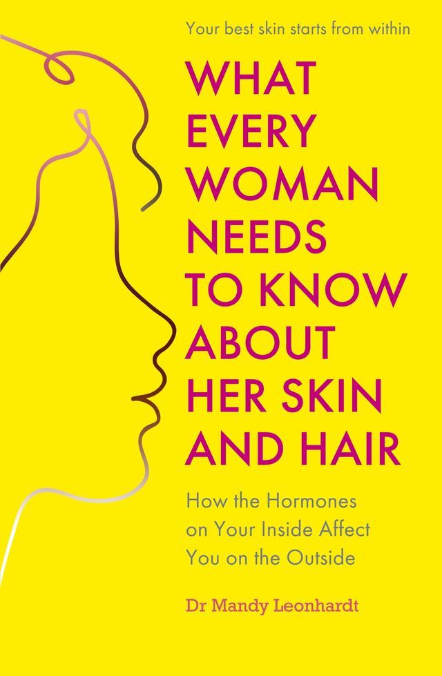  What Every Woman Needs to Know About Her Skin and Hair(Kobo/電子書)