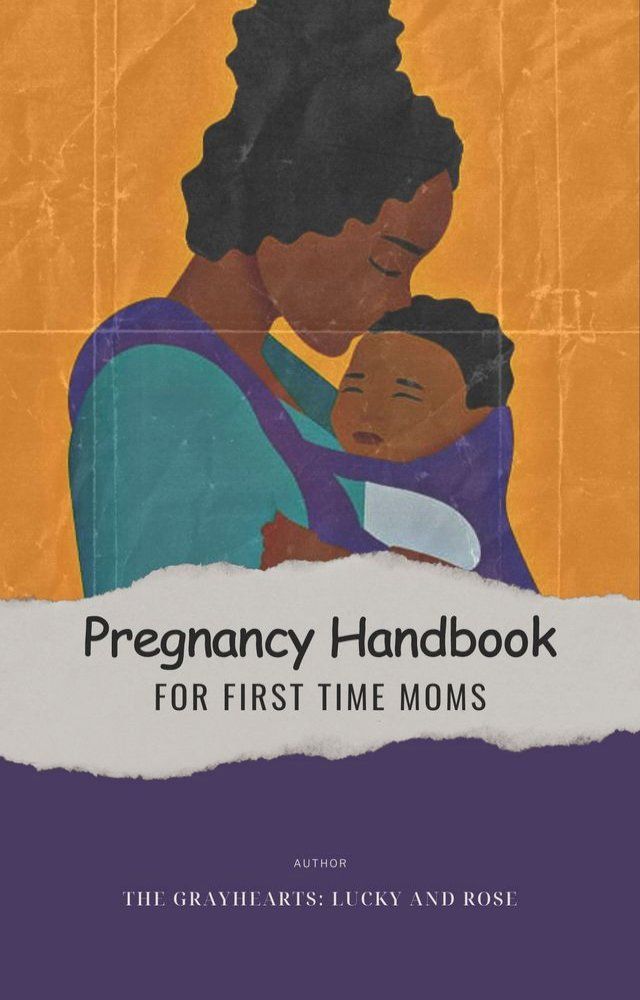  PREGNANCY HANDBOOK FOR FIRST TIME MOMS(Kobo/電子書)