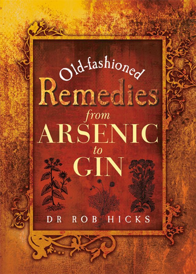  Old-Fashioned Remedies: From Arsenic to Gin(Kobo/電子書)