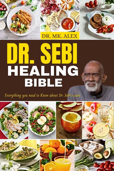 DR. SEBI HEALING BIBLE(Kobo/電子書)