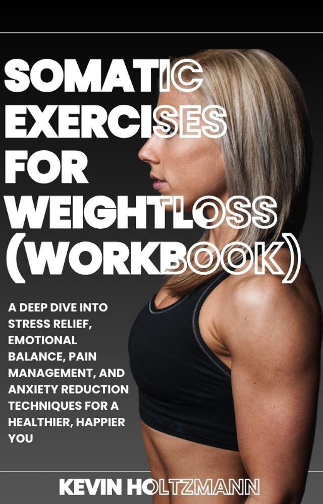  Somatic Exercises for Weight Loss (WorkBook)(Kobo/電子書)