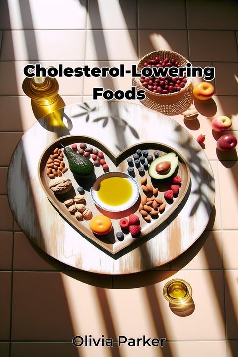 Cholesterol-Lowering Foods(Kobo/電子書)