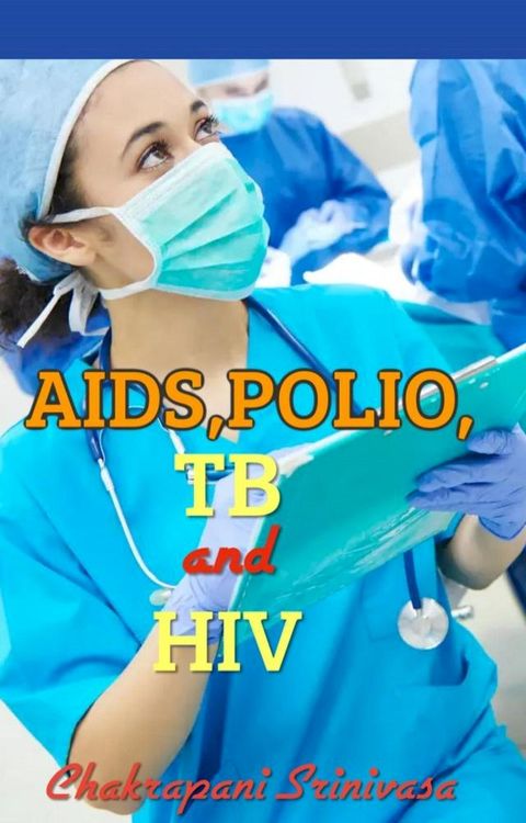 AIDS,,POLIO,TB and HIV(Kobo/電子書)