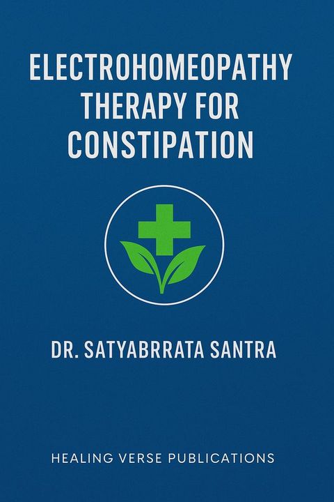 Electrohomeopathy Therapy for Constipation