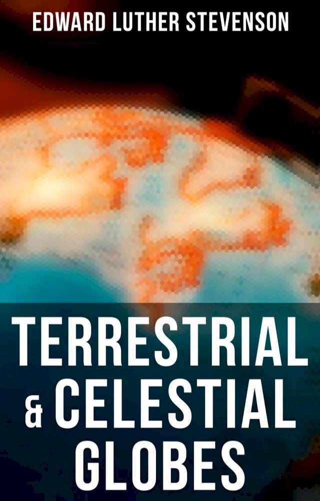  Terrestrial & Celestial Globes(Kobo/電子書)