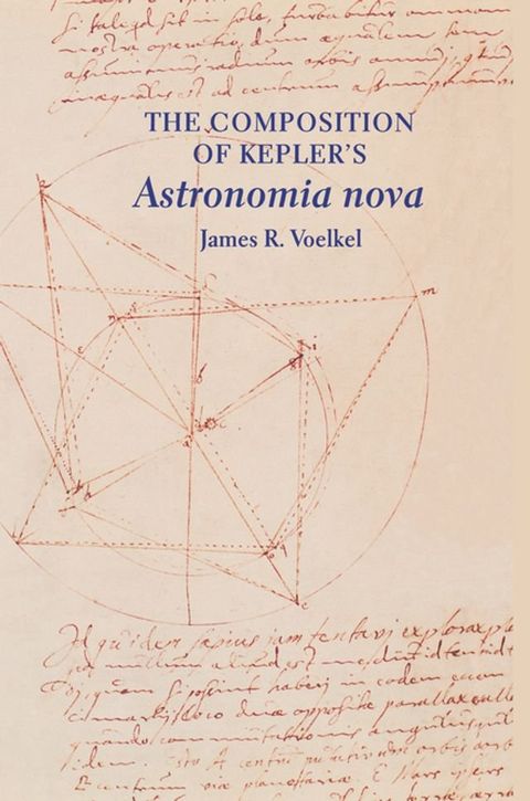 The Composition of Kepler's Astronomia nova(Kobo/電子書)