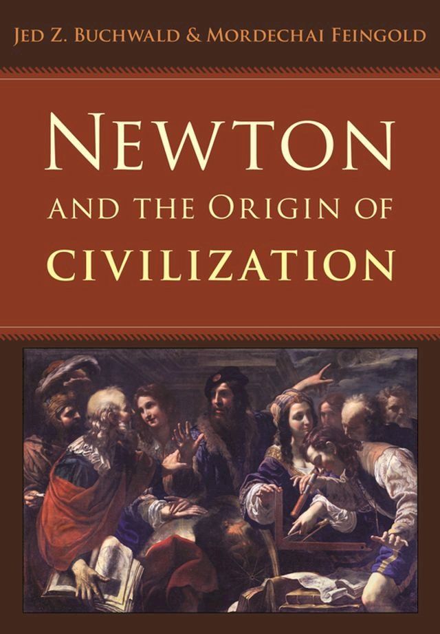  Newton and the Origin of Civilization(Kobo/電子書)