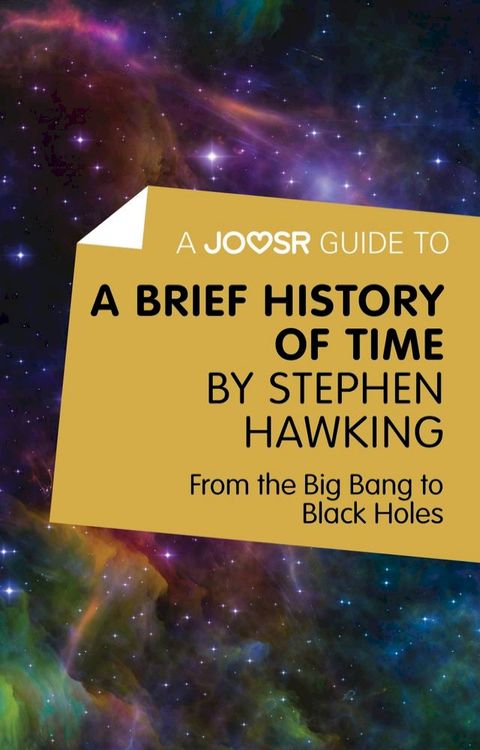 A Joosr Guide to... A Brief History of Time by Stephen Hawking: From the Big Bang to Black Holes(Kobo/電子書)