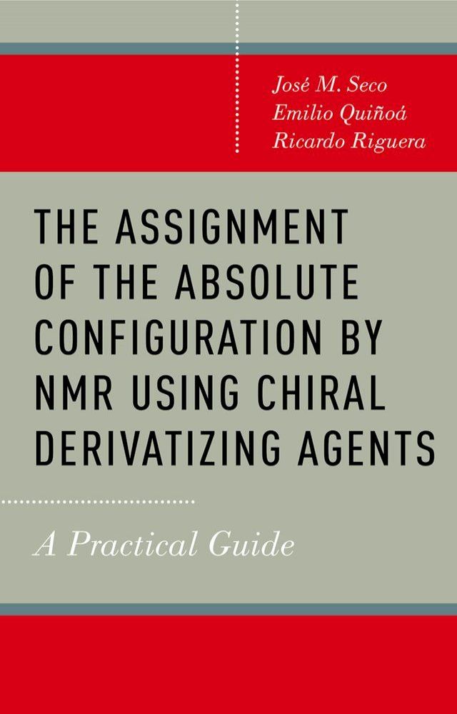  The Assignment of the Absolute Configuration by NMR Using Chiral Derivatizing Agents(Kobo/電子書)