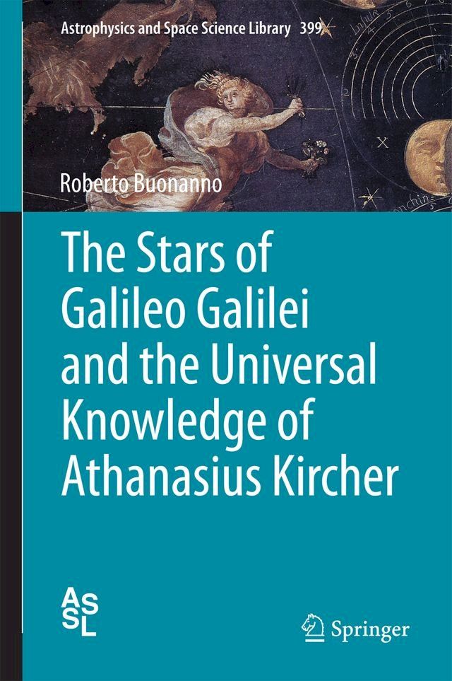  The Stars of Galileo Galilei and the Universal Knowledge of Athanasius Kircher(Kobo/電子書)