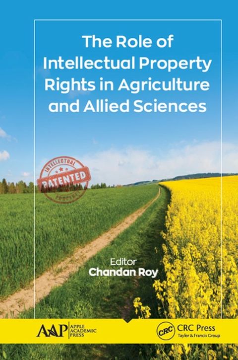 The Role of Intellectual Property Rights in Agriculture and Allied Sciences(Kobo/電子書)