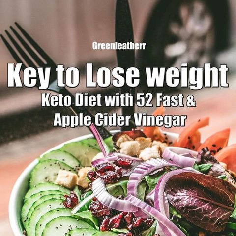 Key to Lose weight: Keto Diet with 52 Fast & Apple Cider Vinegar(Kobo/電子書)