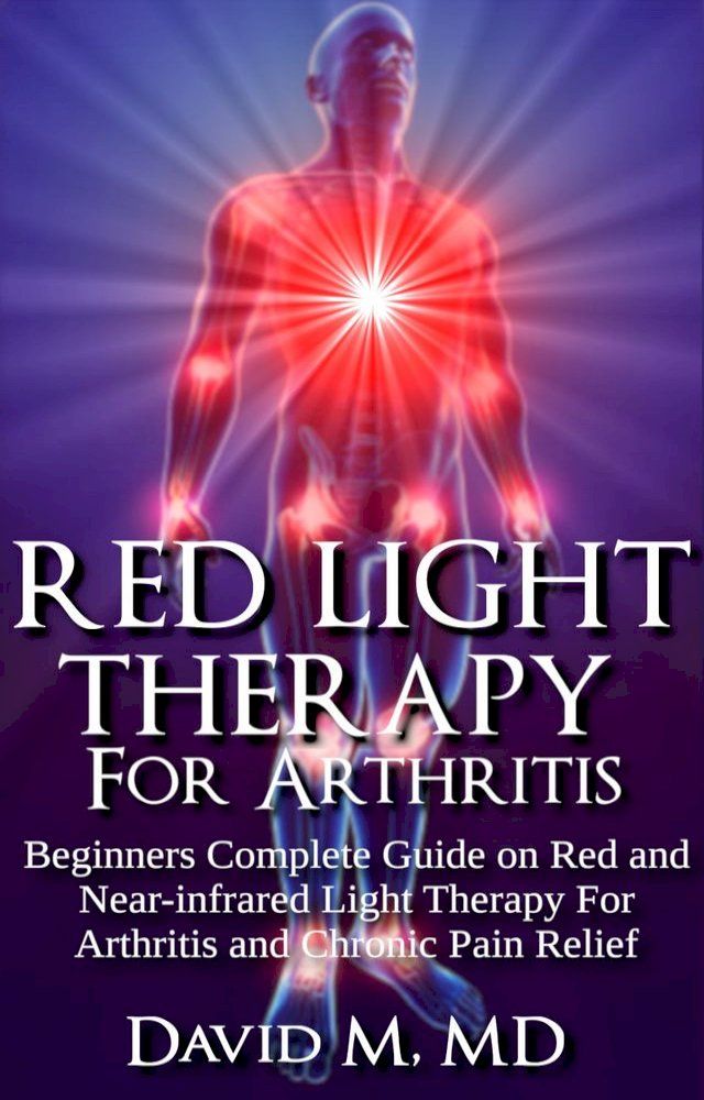  Red Light Therapy For Arthritis(Kobo/電子書)