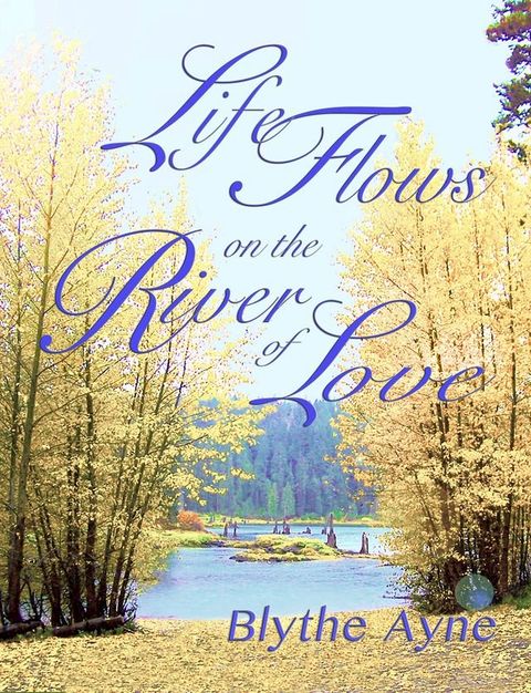 Life Flows on the River of Love(Kobo/電子書)