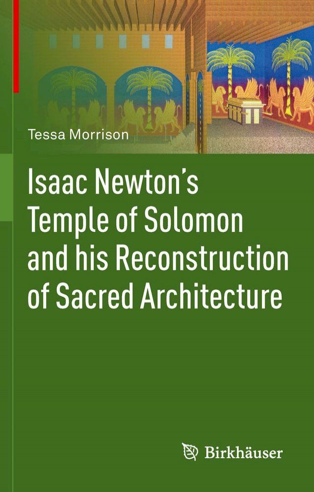  Isaac Newton's Temple of Solomon and his Reconstruction of Sacred Architecture(Kobo/電子書)