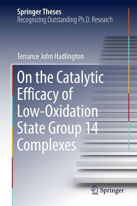 On the Catalytic Efficacy of Low-Oxidation State Group 14 Complexes(Kobo/電子書)