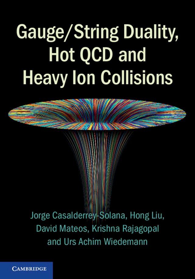  Gauge/String Duality, Hot QCD and Heavy Ion Collisions(Kobo/電子書)