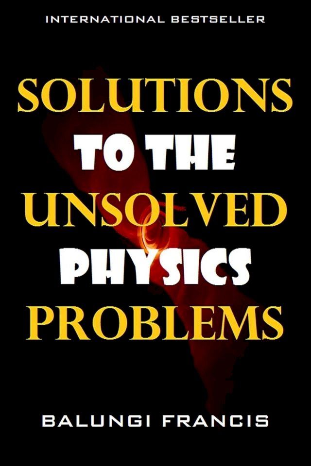  Solutions to the Unsolved Physics Problems(Kobo/電子書)