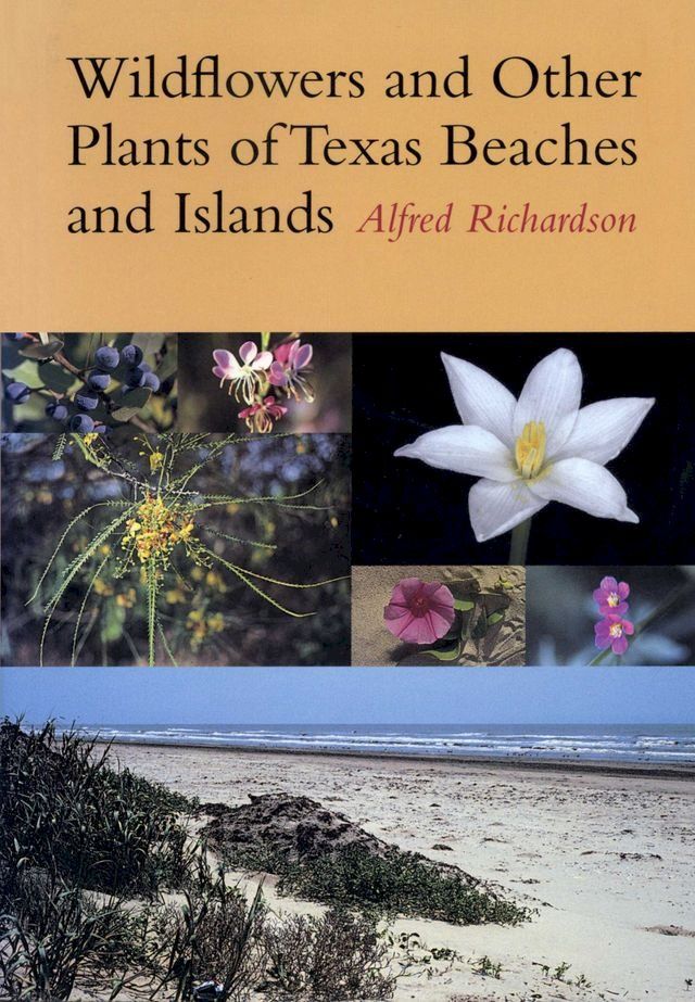  Wildflowers and Other Plants of Texas Beaches and Islands(Kobo/電子書)