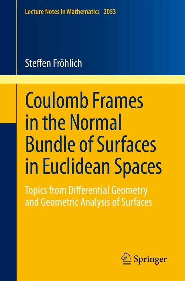  Coulomb Frames in the Normal Bundle of Surfaces in Euclidean Spaces(Kobo/電子書)