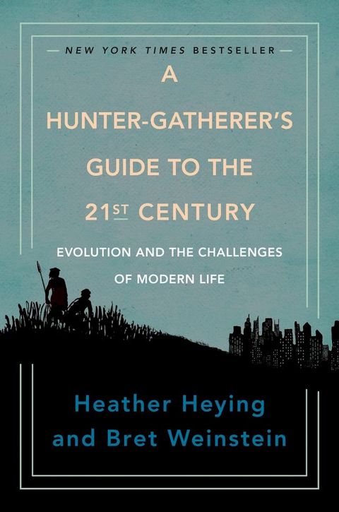 A Hunter-Gatherer's Guide to the 21st Century(Kobo/電子書)