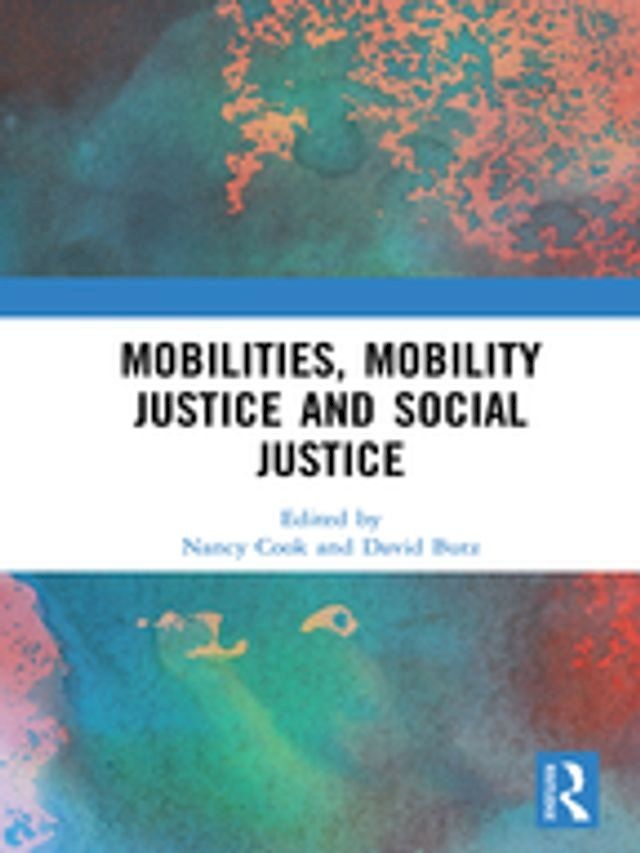  Mobilities, Mobility Justice and Social Justice(Kobo/電子書)