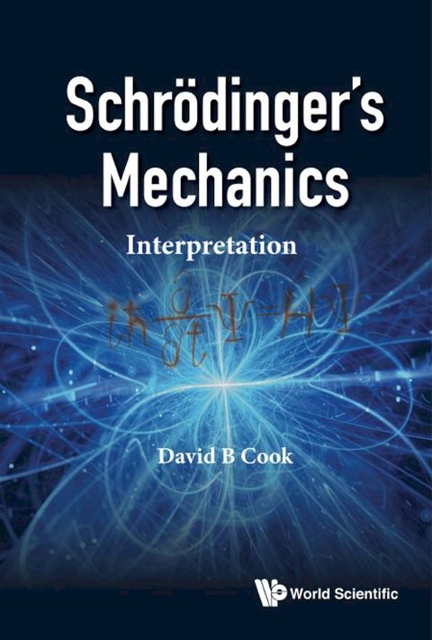 Schrodinger's Mechanics: Interpretation(Kobo/電子書)