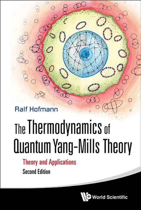 Thermodynamics Of Quantum Yang-mills Theory, The: Theory And Applications (Second Edition)(Kobo/電子書)