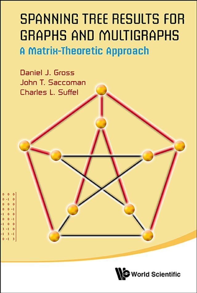  Spanning Tree Results For Graphs And Multigraphs: A Matrix-theoretic Approach(Kobo/電子書)