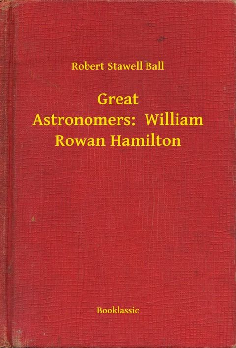 Great Astronomers: William Rowan Hamilton(Kobo/電子書)