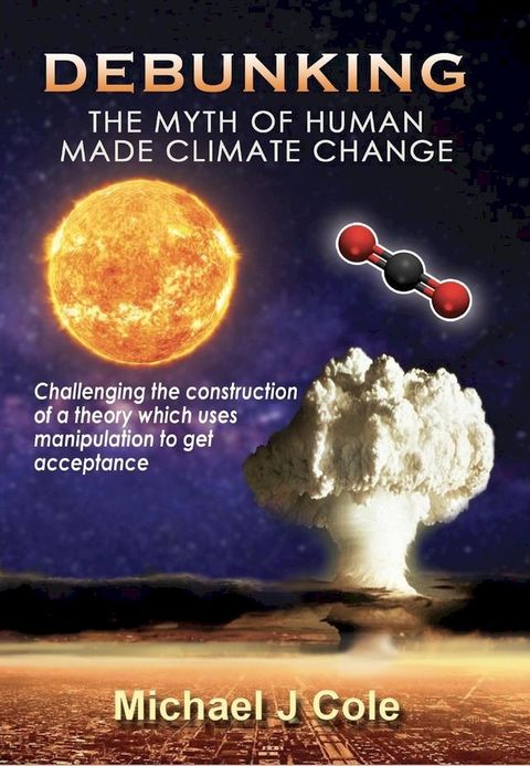 Debunking The Myth Of Human Made Climate Change(Kobo/電子書)