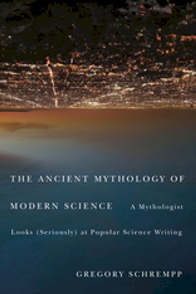  Ancient Mythology of Modern Science(Kobo/電子書)