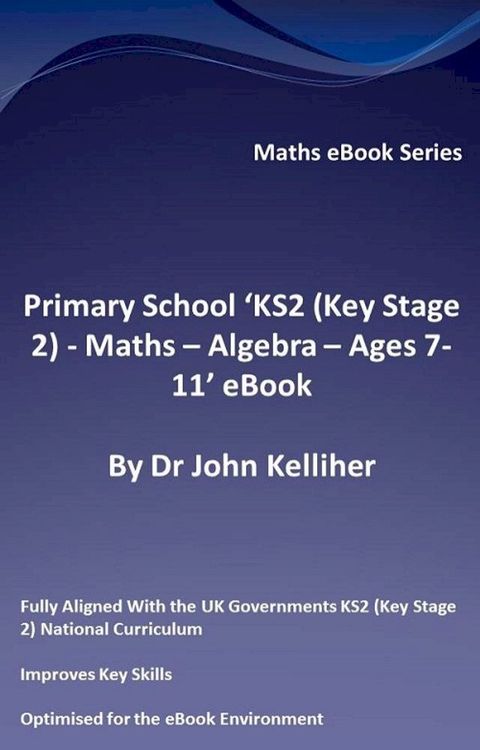 Primary School ‘KS2 (Key Stage 2) - Maths – Algebra - Ages 7-11’ eBook(Kobo/電子書)