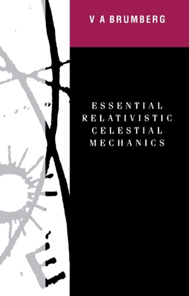  Essential Relativistic Celestial Mechanics(Kobo/電子書)