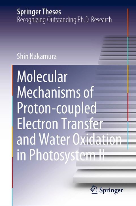 Molecular Mechanisms of Proton-coupled Electron Transfer and Water Oxidation in Photosystem II(Kobo/電子書)