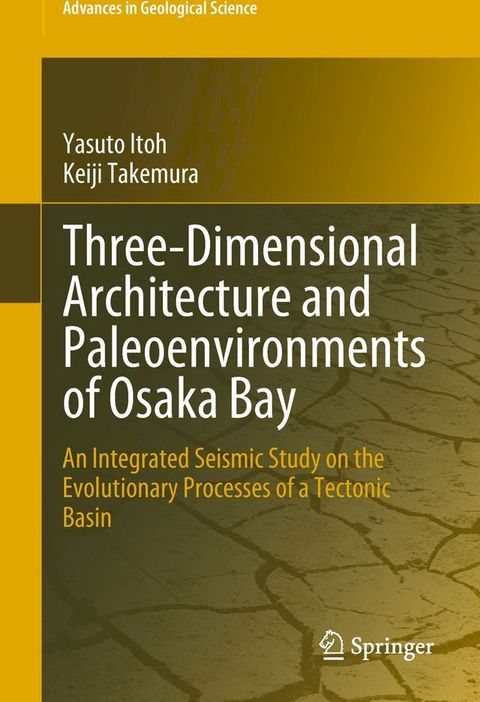 Three-Dimensional Architecture and Paleoenvironments of Osaka Bay(Kobo/電子書)