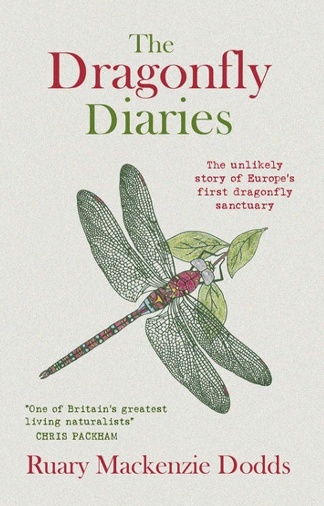  The Dragonfly Diaries : The Unlikely Story of Europe's First Dragonfly Sanctuary(Kobo/電子書)