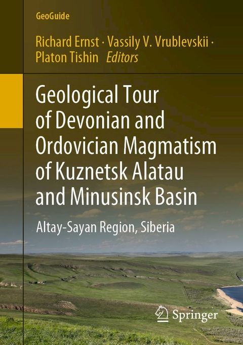 Geological Tour of Devonian and Ordovician Magmatism of Kuznetsk Alatau and Minusinsk Basin(Kobo/電子書)