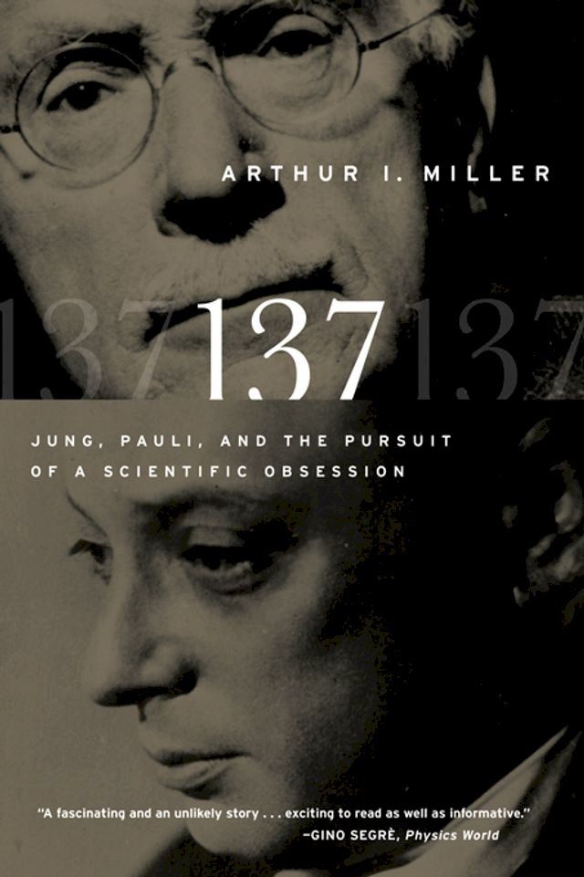  137: Jung, Pauli, and the Pursuit of a Scientific Obsession(Kobo/電子書)