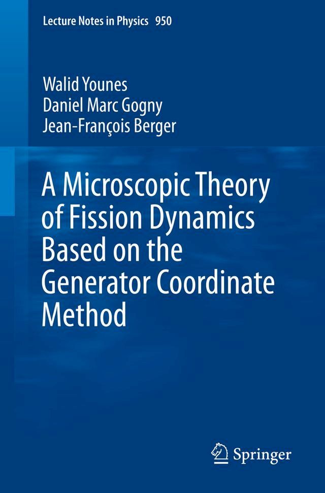  A Microscopic Theory of Fission Dynamics Based on the Generator Coordinate Method(Kobo/電子書)