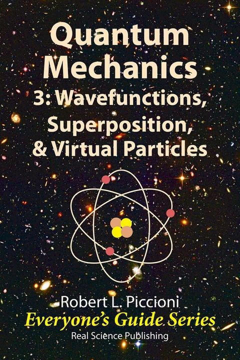 Quantum Mechanics 3: Wavefunctions, Superposition, & Virtual Particles(Kobo/電子書)